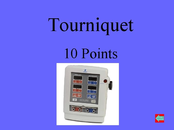 Tourniquet 10 Points 