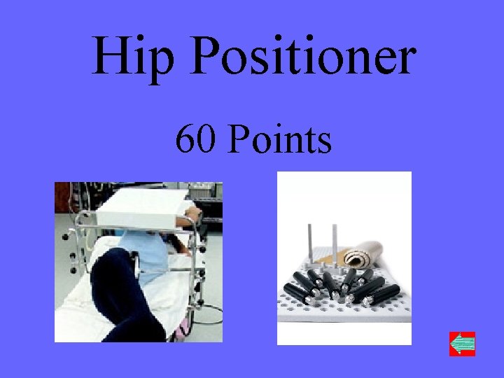 Hip Positioner 60 Points 