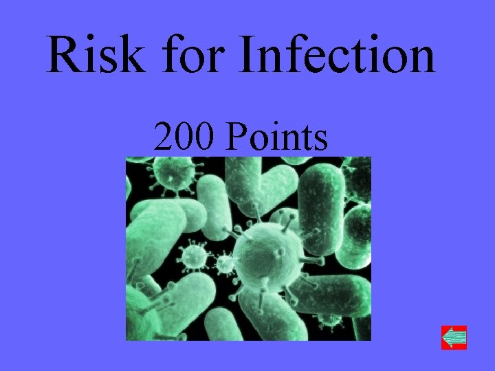 Risk for Infection 200 Points 