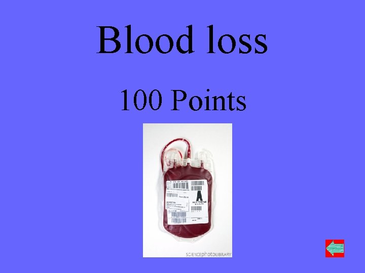 Blood loss 100 Points 