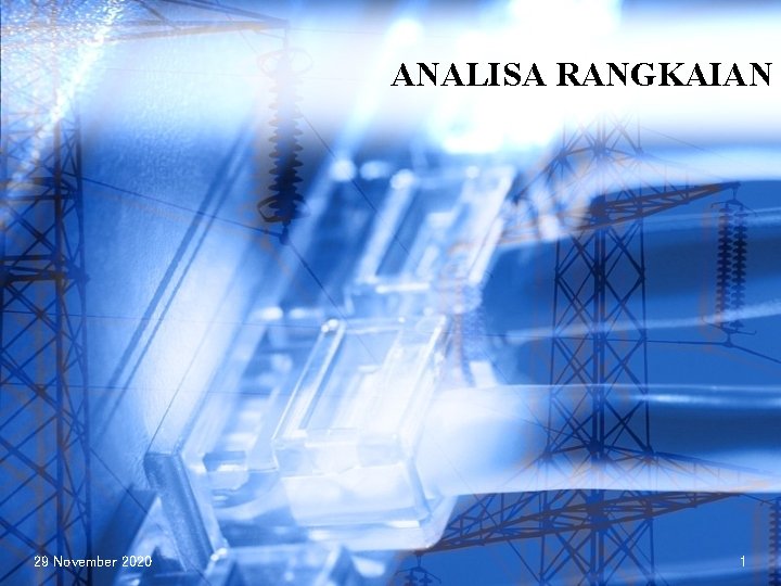 ANALISA RANGKAIAN 29 November 2020 1 