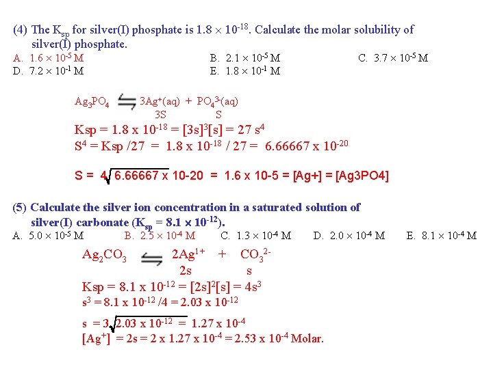 (4) The Ksp for silver(I) phosphate is 1. 8 10 -18. Calculate the molar