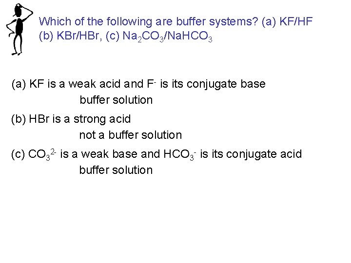 Which of the following are buffer systems? (a) KF/HF (b) KBr/HBr, (c) Na 2