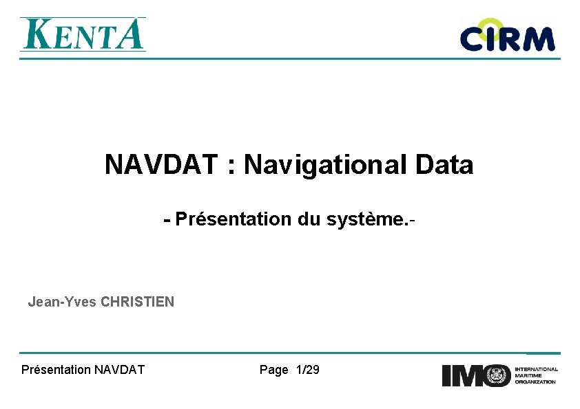 NAVDAT : Navigational Data - Présentation du système. - Jean-Yves CHRISTIEN Présentation NAVDAT Page