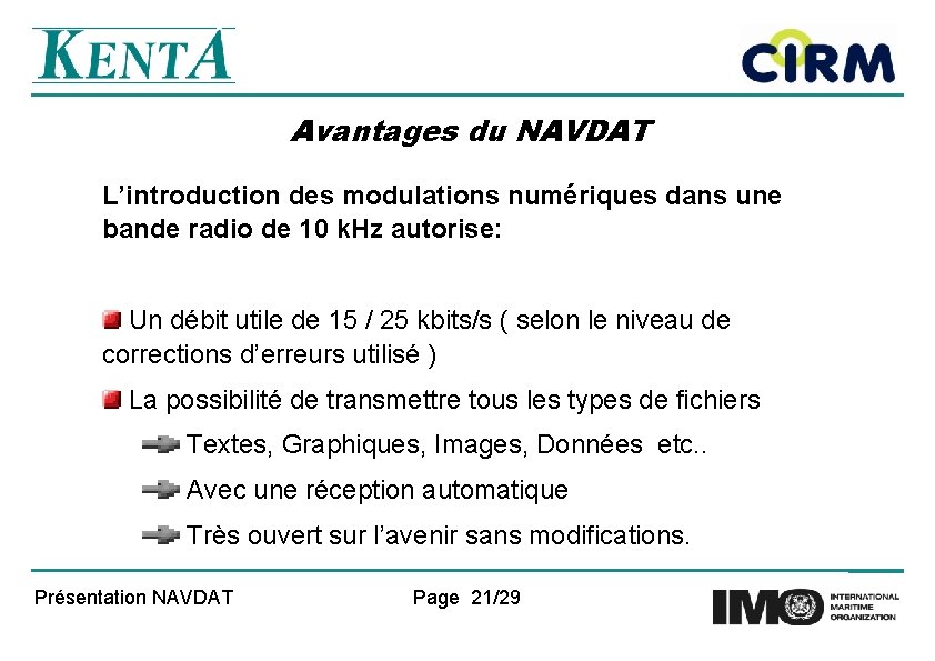 Avantages du NAVDAT L’introduction des modulations numériques dans une bande radio de 10 k.