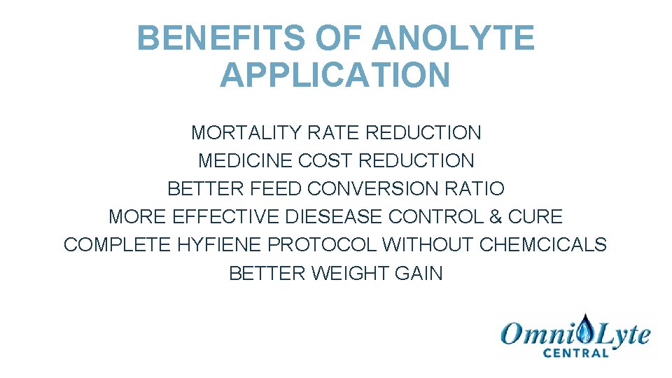 BENEFITS OF ANOLYTE APPLICATION MORTALITY RATE REDUCTION MEDICINE COST REDUCTION BETTER FEED CONVERSION RATIO