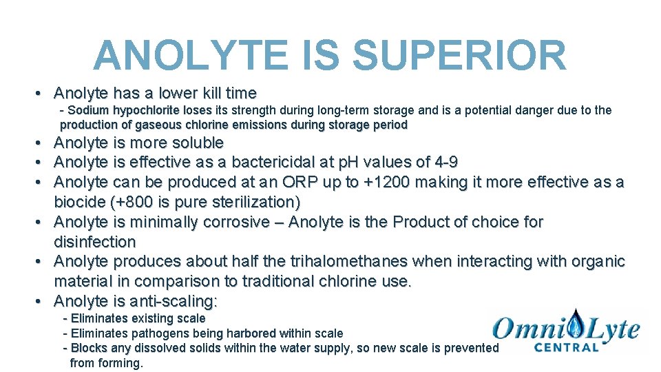 ANOLYTE IS SUPERIOR • Anolyte has a lower kill time - Sodium hypochlorite loses