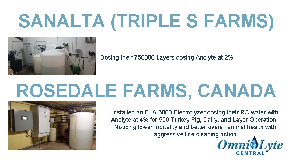 SANALTA (TRIPLE S FARMS) CANADA Dosing their 750000 Layers dosing Anolyte at 2% ROSEDALE
