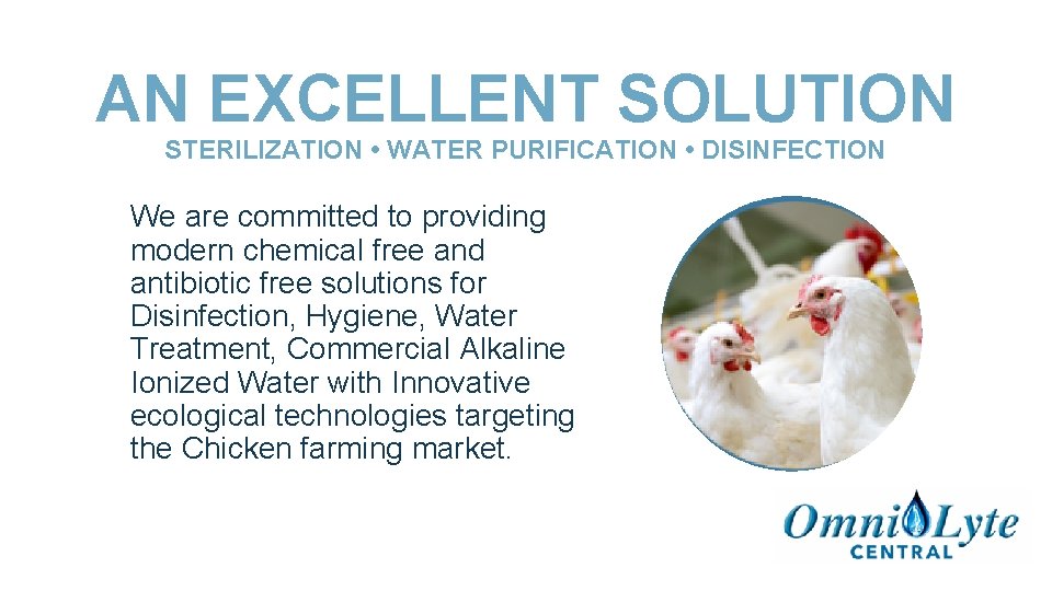 AN EXCELLENT SOLUTION STERILIZATION • WATER PURIFICATION • DISINFECTION We are committed to providing