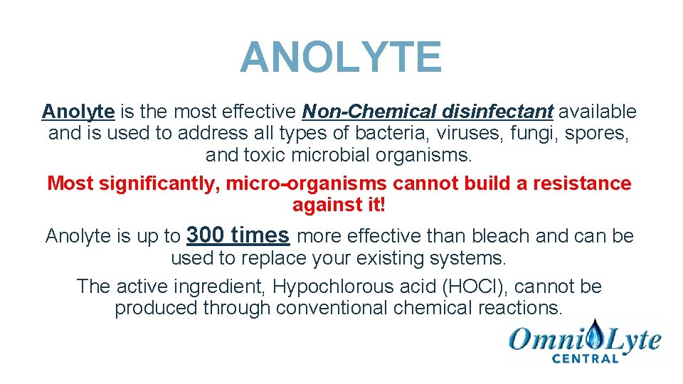ANOLYTE Anolyte is the most effective Non-Chemical disinfectant available and is used to address