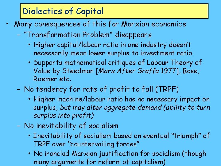 Dialectics of Capital • Many consequences of this for Marxian economics – “Transformation Problem”