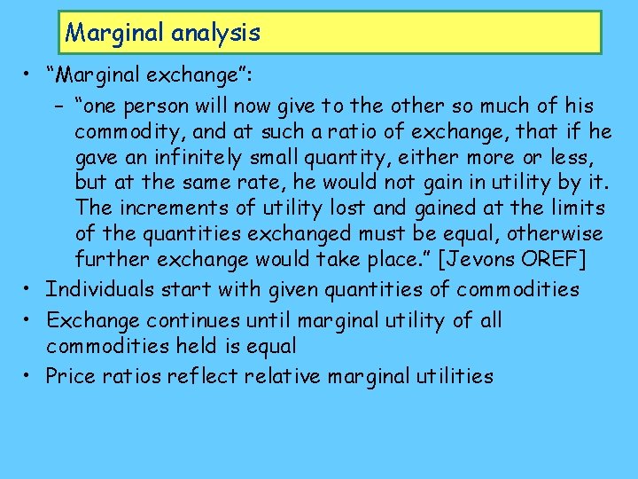 Marginal analysis • “Marginal exchange”: – “one person will now give to the other