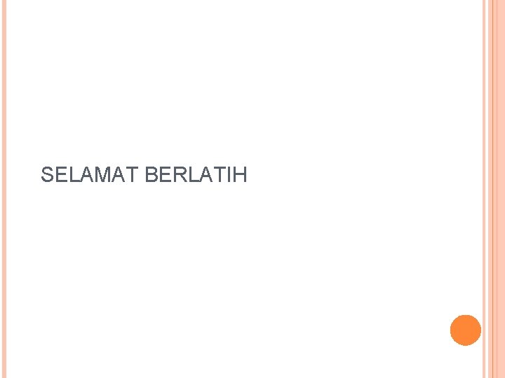 SELAMAT BERLATIH 