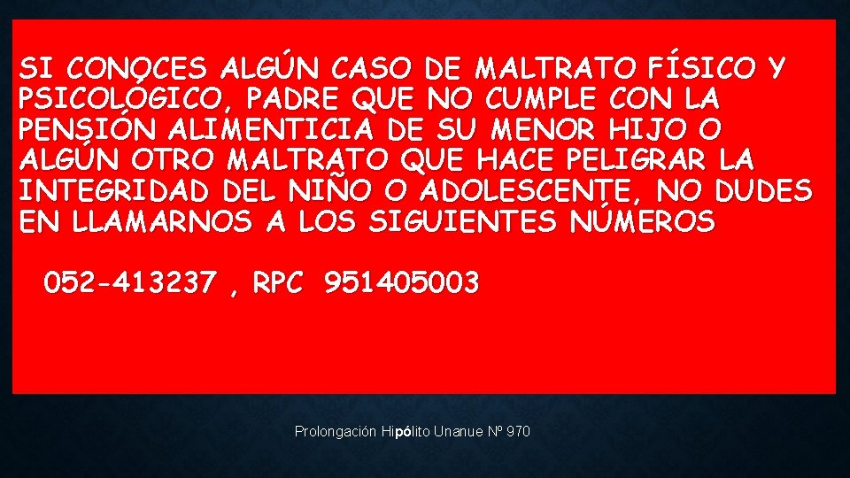 SI CONOCES ALGÚN CASO DE MALTRATO FÍSICO Y PSICOLÓGICO, PADRE QUE NO CUMPLE CON