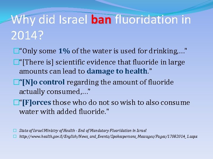 Why did Israel ban fluoridation in 2014? �“Only some 1% of the water is