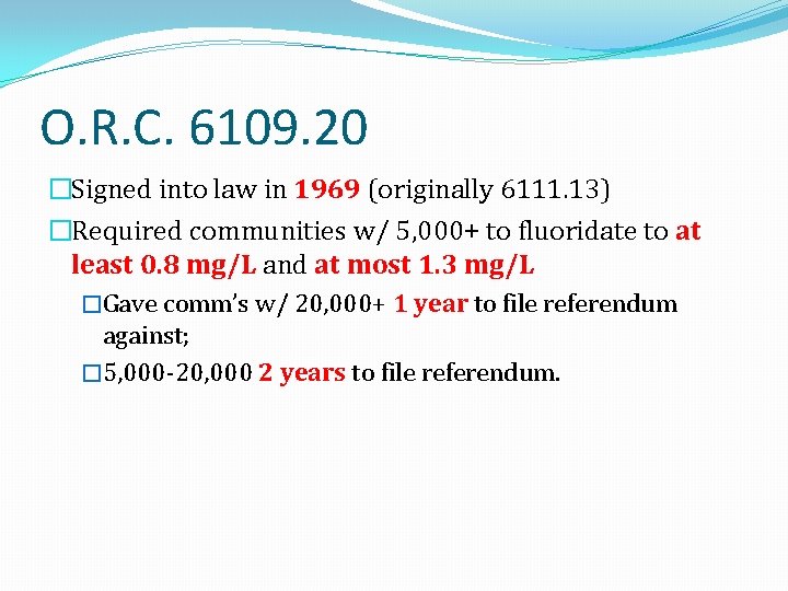 O. R. C. 6109. 20 �Signed into law in 1969 (originally 6111. 13) �Required