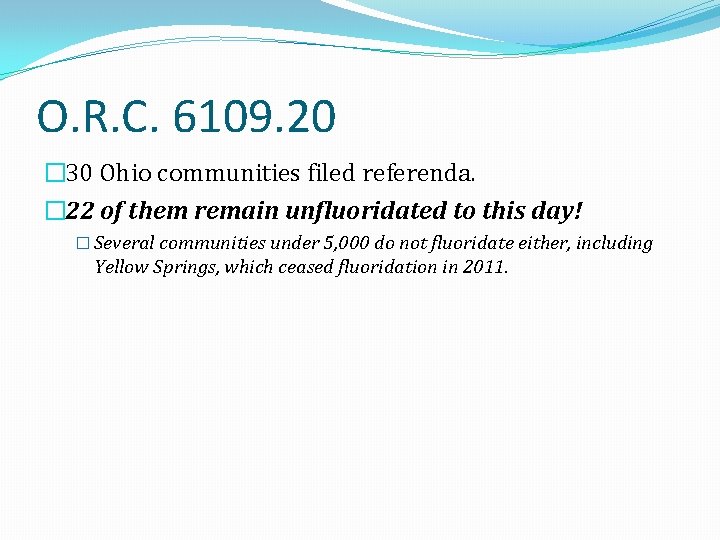 O. R. C. 6109. 20 � 30 Ohio communities filed referenda. � 22 of