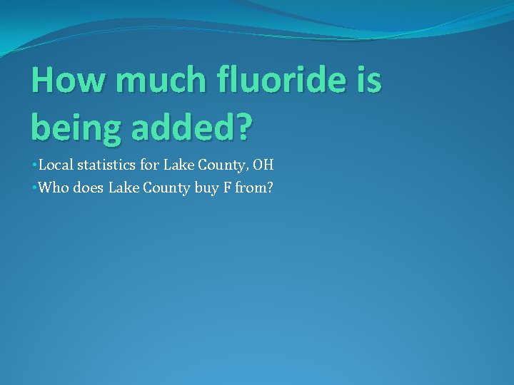 How much fluoride is being added? • Local statistics for Lake County, OH •