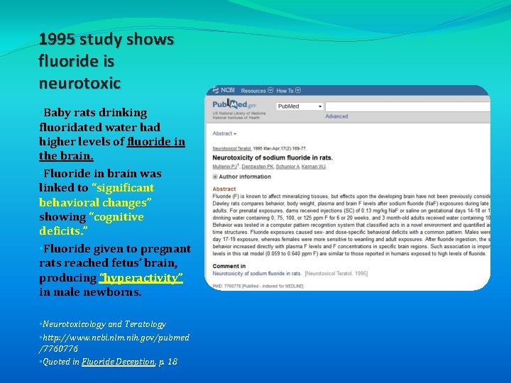 1995 study shows fluoride is neurotoxic • Baby rats drinking fluoridated water had higher