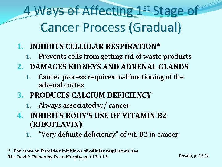st 4 Ways of Affecting 1 Stage of Cancer Process (Gradual) 1. INHIBITS CELLULAR