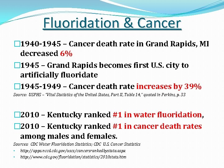 Fluoridation & Cancer � 1940 -1945 – Cancer death rate in Grand Rapids, MI