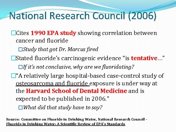 National Research Council (2006) �Cites 1990 EPA study showing correlation between 1990 EPA study