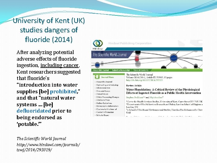 University of Kent (UK) studies dangers of fluoride (2014) After analyzing potential adverse effects