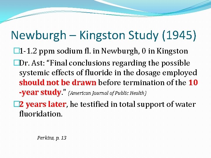 Newburgh – Kingston Study (1945) � 1 -1. 2 ppm sodium fl. in Newburgh,