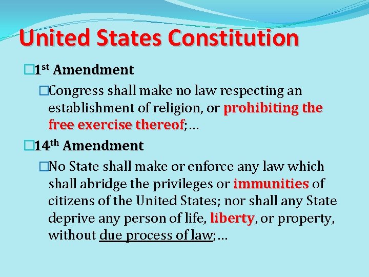 United States Constitution � 1 st Amendment �Congress shall make no law respecting an