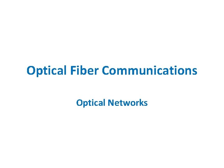 Optical Fiber Communications Optical Networks 