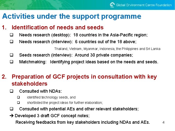 Activities under the support programme 1. Identification of needs and seeds q q Needs