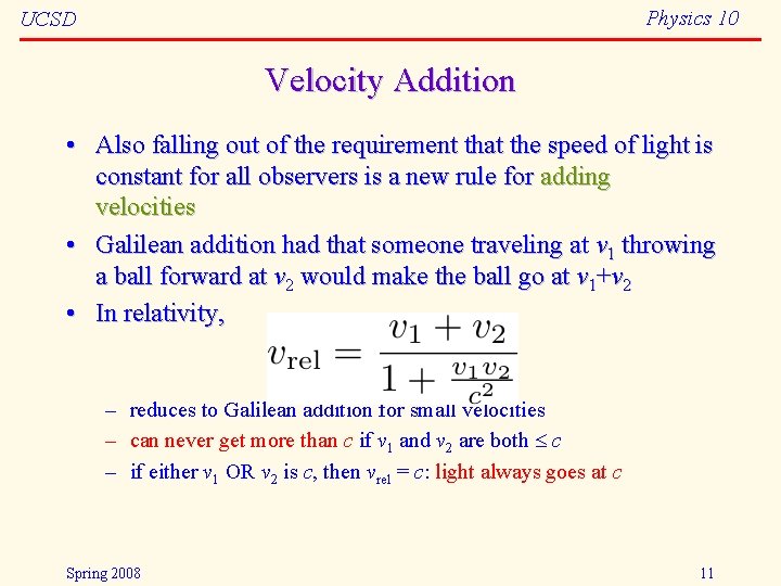 Physics 10 UCSD Velocity Addition • Also falling out of the requirement that the