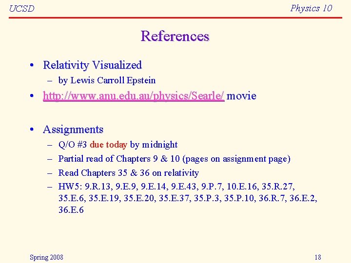 Physics 10 UCSD References • Relativity Visualized – by Lewis Carroll Epstein • http: