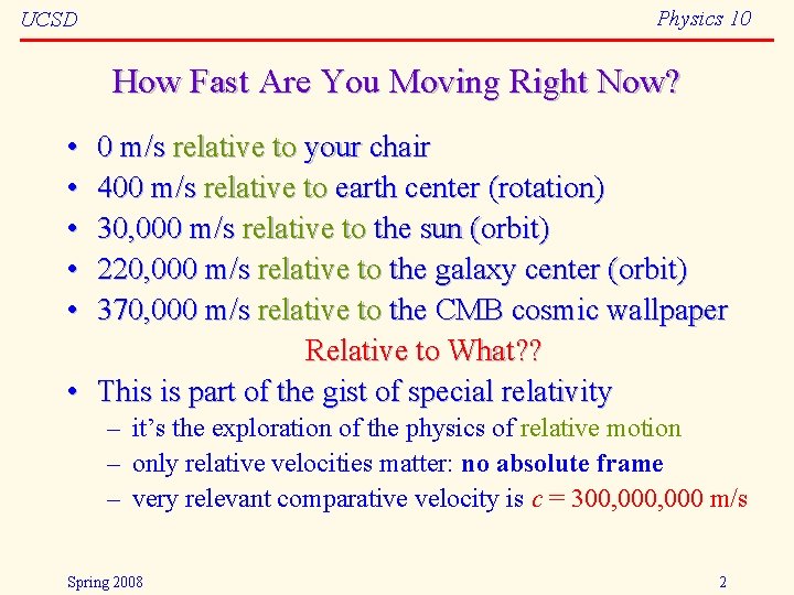 Physics 10 UCSD How Fast Are You Moving Right Now? • • • 0