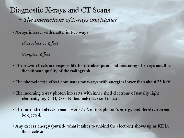 Diagnostic X-rays and CT Scans - The Interactions of X-rays and Matter • X-rays
