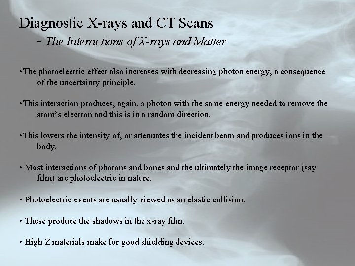 Diagnostic X-rays and CT Scans - The Interactions of X-rays and Matter • The
