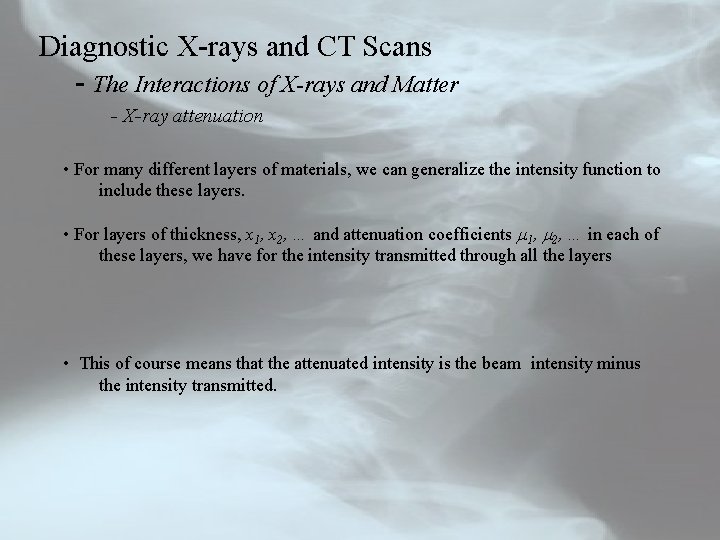 Diagnostic X-rays and CT Scans - The Interactions of X-rays and Matter - X-ray