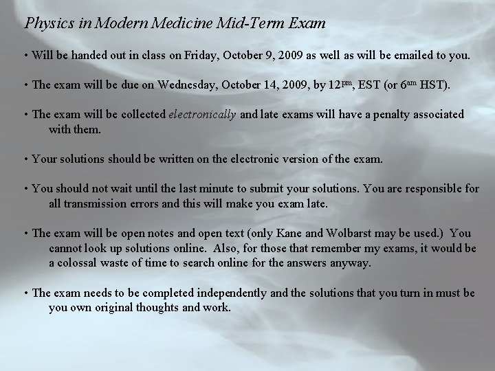 Physics in Modern Medicine Mid-Term Exam • Will be handed out in class on
