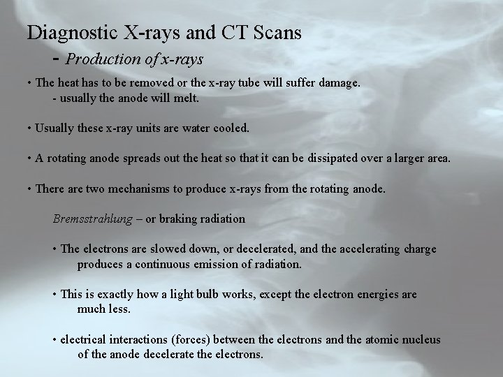 Diagnostic X-rays and CT Scans - Production of x-rays • The heat has to