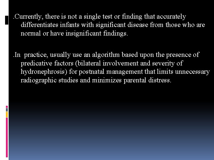 . Currently, there is not a single test or finding that accurately differentiates infants