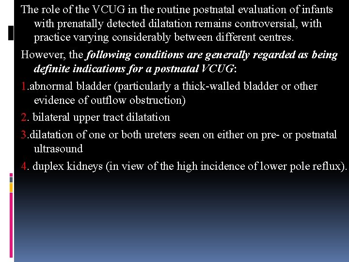 The role of the VCUG in the routine postnatal evaluation of infants with prenatally