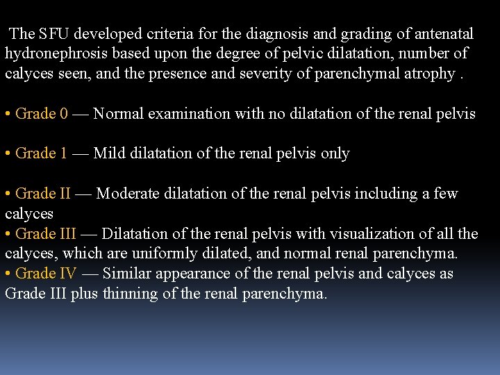  The SFU developed criteria for the diagnosis and grading of antenatal hydronephrosis based