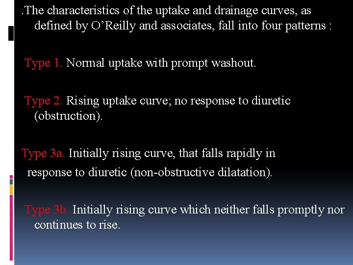 . The characteristics of the uptake and drainage curves, as defined by O’Reilly and