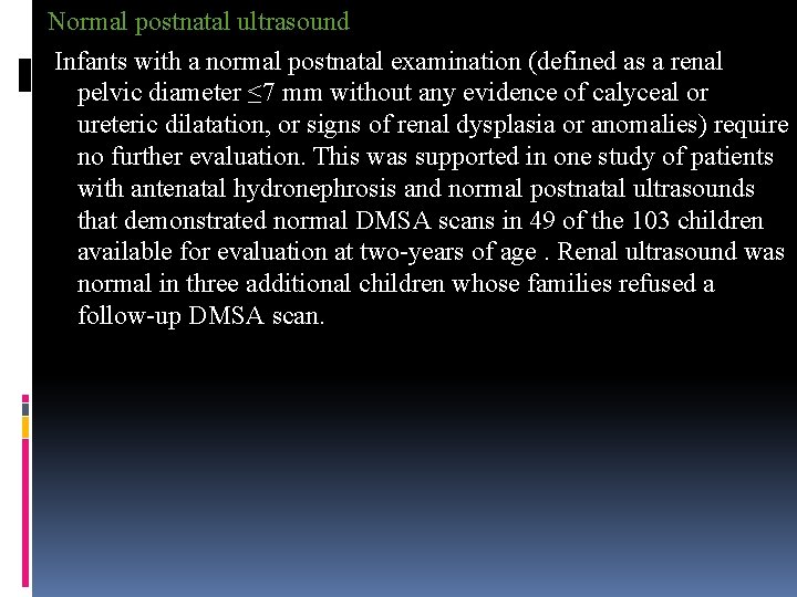 Normal postnatal ultrasound Infants with a normal postnatal examination (defined as a renal pelvic
