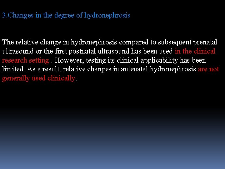 3. Changes in the degree of hydronephrosis The relative change in hydronephrosis compared to