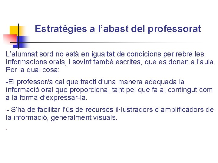 Estratègies a l’abast del professorat L’alumnat sord no està en igualtat de condicions per