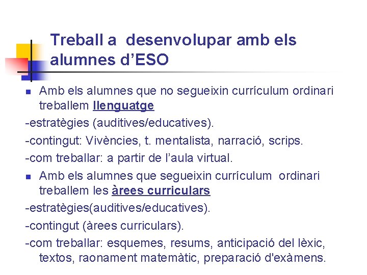 Treball a desenvolupar amb els alumnes d’ESO Amb els alumnes que no segueixin currículum