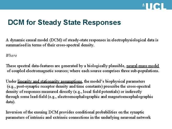 DCM for Steady State Responses A dynamic causal model (DCM) of steady-state responses in