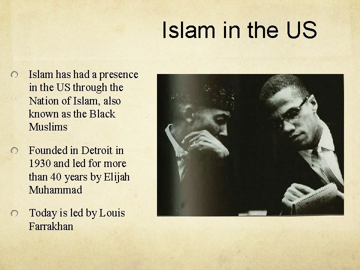 Islam in the US Islam has had a presence in the US through the