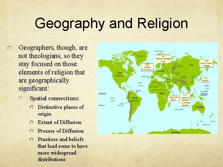 Geography and Religion Geographers, though, are not theologians, so they stay focused on those